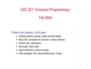 CSC 221: Computer Programming I Fall 2004