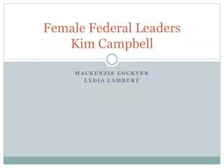 Female Federal Leaders Kim Campbell