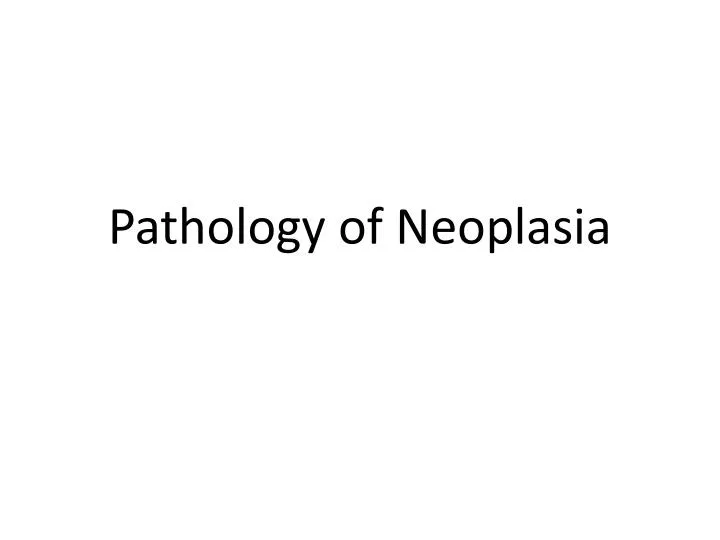 pathology of neoplasia