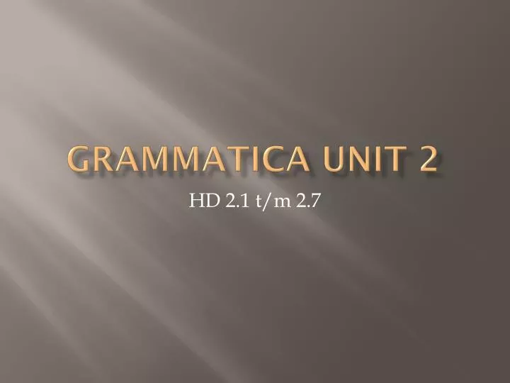 grammatica unit 2