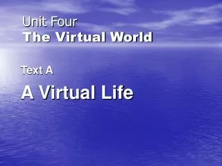Unit Four The Virtual World