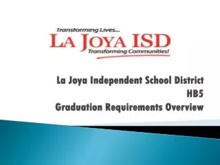 La Joya Independent School District HB5 Graduation Requirements Overview