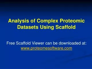 Analysis of Complex Proteomic Datasets Using Scaffold