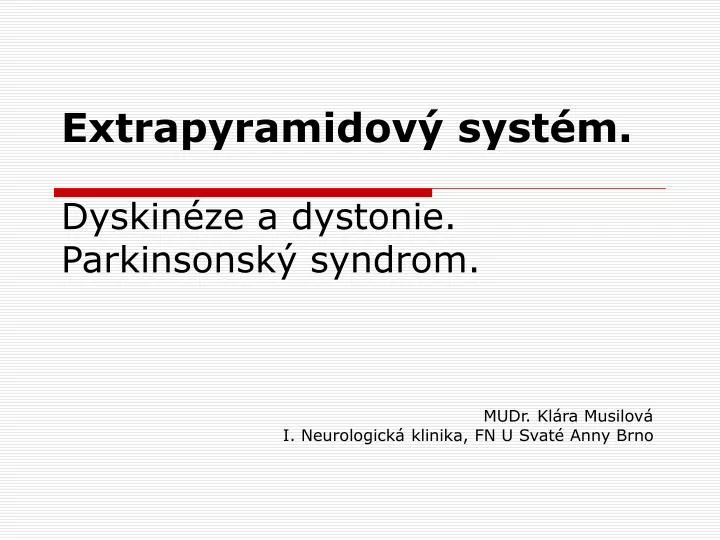 extrapyramidov syst m dyskin ze a dystonie parkinsonsk syndrom