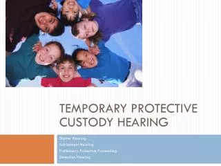Temporary Protective Custody Hearing