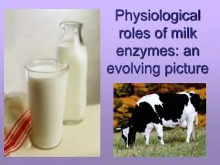 Physiological roles of milk enzymes: an evolving picture