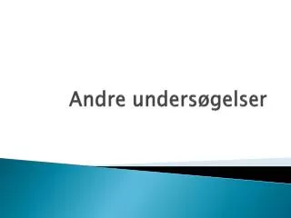andre unders gelser