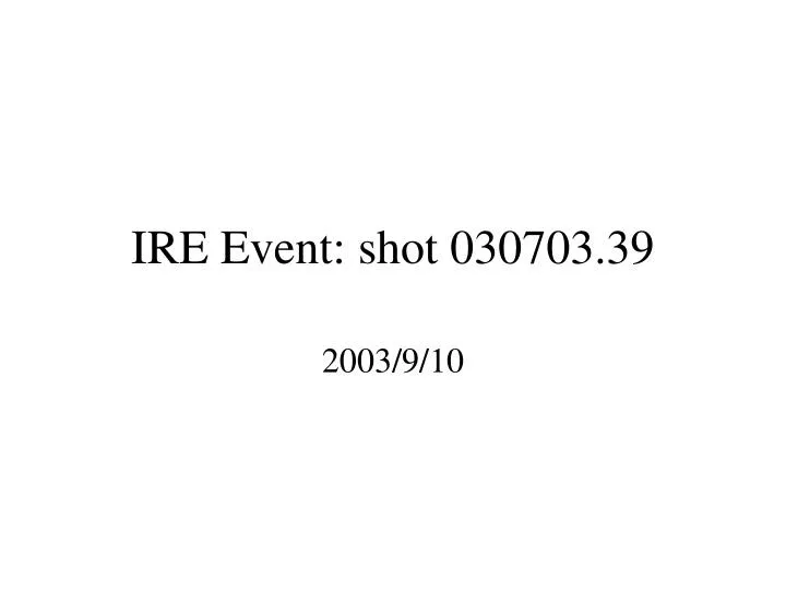 ire event shot 030703 39