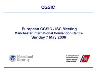 European CGSIC / ISC Meeting Manchester International Convention Centre Sunday 7 May 2006
