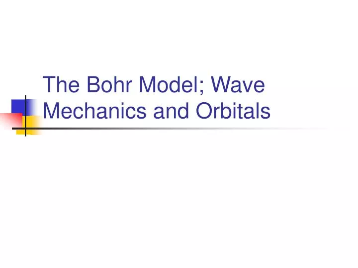 the bohr model wave mechanics and orbitals