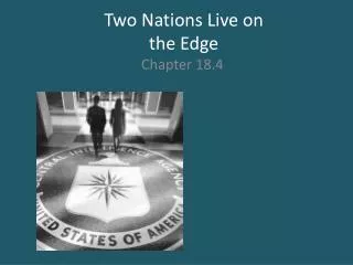 Two Nations Live on the Edge