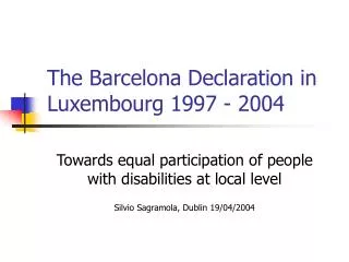 The Barcelona Declaration in Luxembourg 1997 - 2004