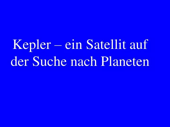 kepler ein satellit auf der suche nach planeten