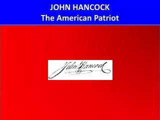 JOHN HANCOCK The American Patriot