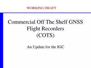 Commercial Off The Shelf GNSS Flight Recorders (COTS)