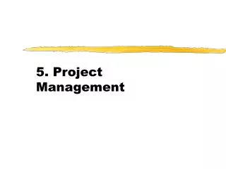 5. Project Management