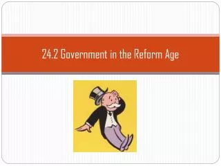 24.2 Government in the Reform Age