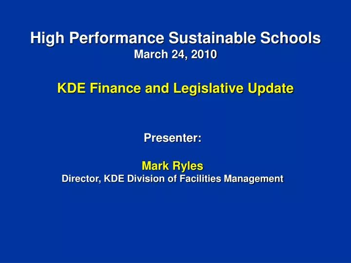 high performance sustainable schools march 24 2010 kde finance and legislative update