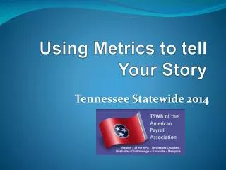 Using Metrics to tell Your Story