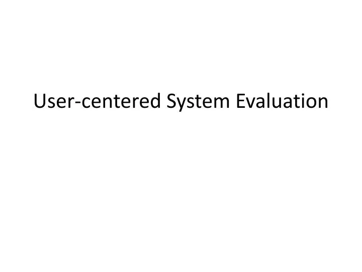 user centered system evaluation