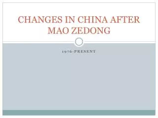 CHANGES IN CHINA AFTER MAO ZEDONG