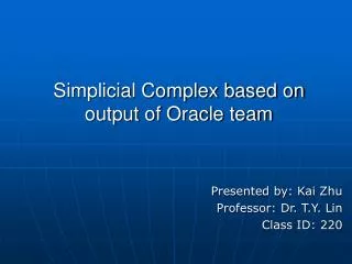 Simplicial Complex based on output of Oracle team