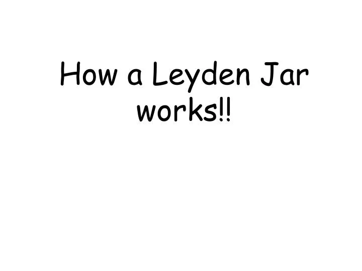 how a leyden jar works
