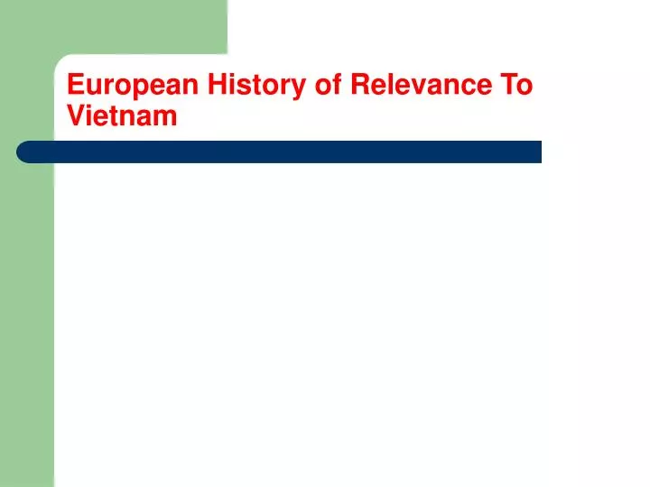 european history of relevance to vietnam