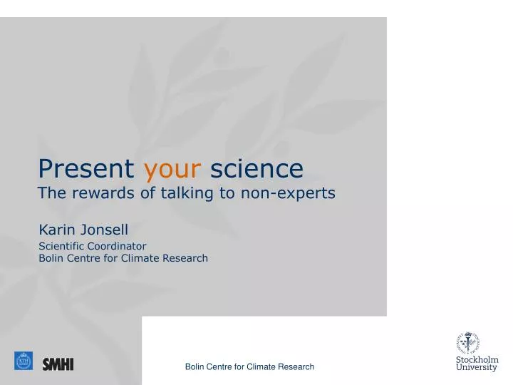 p resent your science the rewards of talking to non experts
