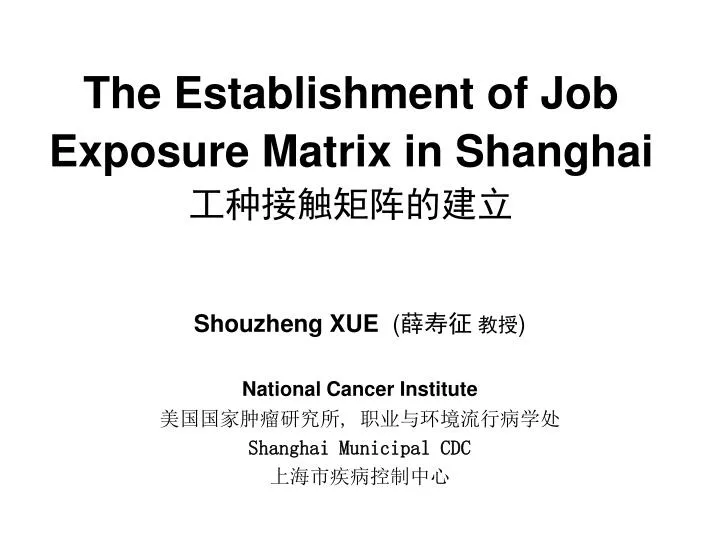 the establishment of job exposure matrix in shanghai
