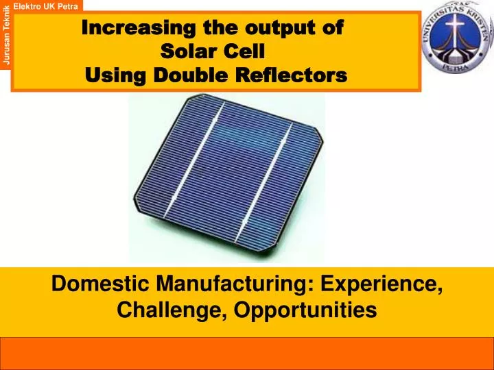 increasing the output of solar cell using double reflectors