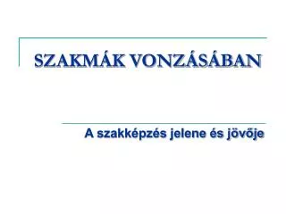 szakm k vonz s ban
