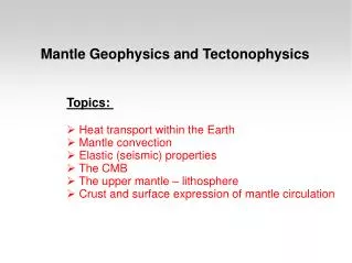 Mantle Geophysics and Tectonophysics