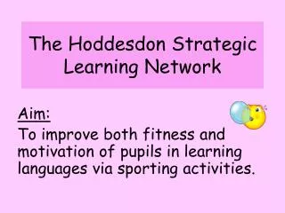 The Hoddesdon Strategic Learning Network