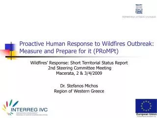 Proactive Human Response to Wildfires Outbreak: Measure and Prepare for it (PRoMPt)