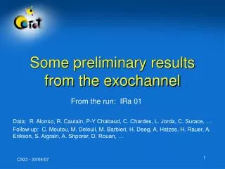 Some preliminary results from the exochannel