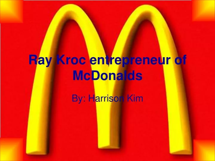 ray kroc entrepreneur of mcdonalds