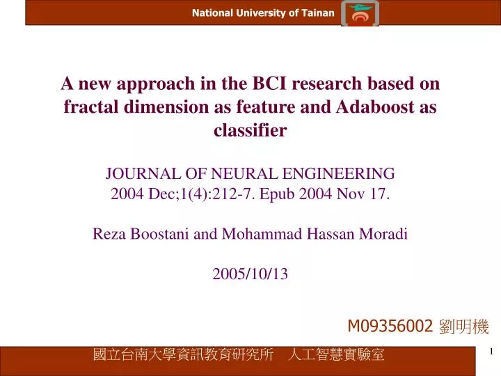 a new approach in the bci research based on fractal dimension as feature and adaboost as classifier