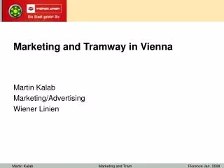 Marketing and Tramway in Vienna Martin Kalab Marketing/Advertising Wiener Linien