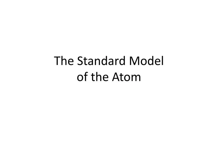the standard model of the atom