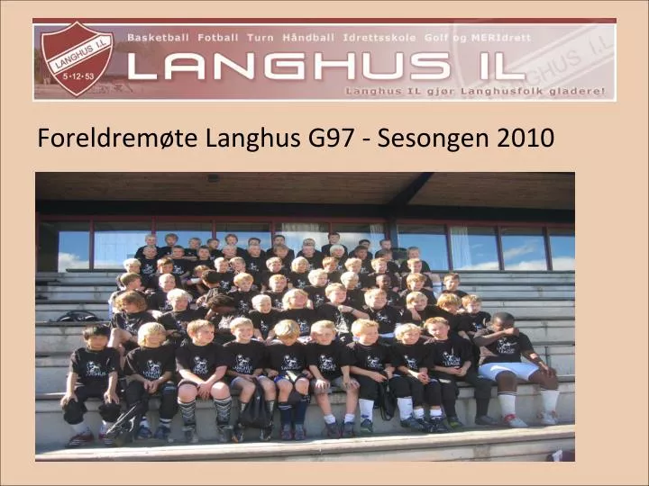 foreldrem te langhus g97 sesongen 2010