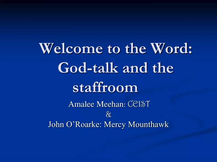 welcome to the word god talk and the staffroom