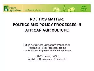 POLITICS MATTER: POLITICS AND POLICY PROCESSES IN AFRICAN AGRICULTURE