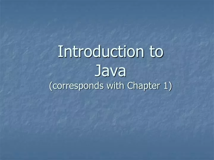 introduction to java corresponds with chapter 1