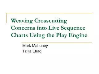 Weaving Crosscutting Concerns into Live Sequence Charts Using the Play Engine