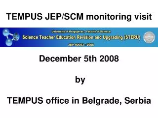 TEMPUS JEP/SCM monitoring visit December 5th 2008 by TEMPUS office in Belgrade, Serbia
