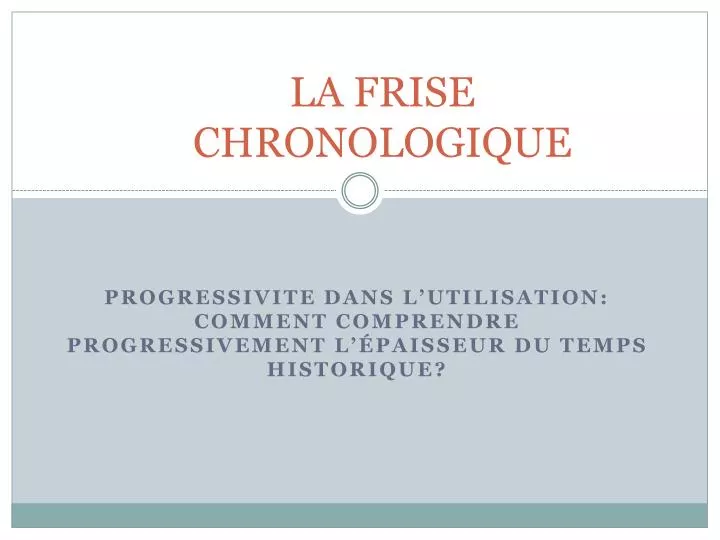 la frise chronologique