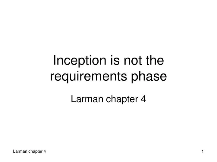 inception is not the requirements phase