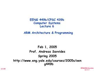 EENG 449b/CPSC 439b Computer Systems Lecture 6 ARM Architecture &amp; Programming