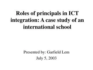 Roles of principals in ICT integration: A case study of an international school